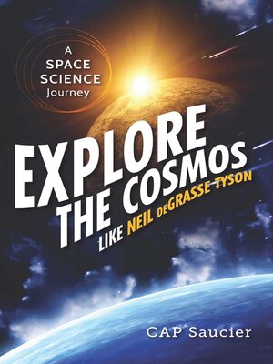 cover image of Explore the Cosmos like Neil deGrasse Tyson